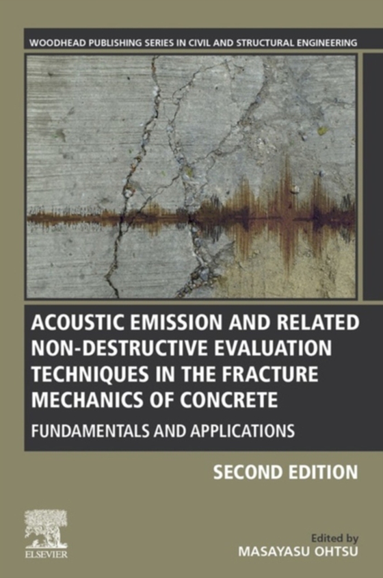 Acoustic Emission and Related Non-destructive Evaluation Techniques in the Fracture Mechanics of Concrete