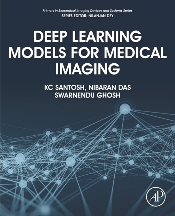 Deep Learning Models for Medical Imaging (e-bog) af Ghosh, Swarnendu