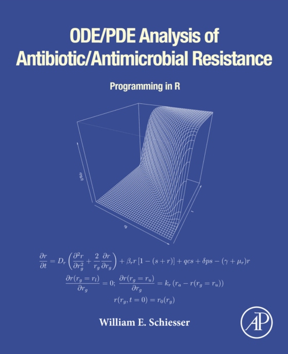 ODE/PDE Analysis of Antibiotic/Antimicrobial Resistance (e-bog) af Schiesser, William E.