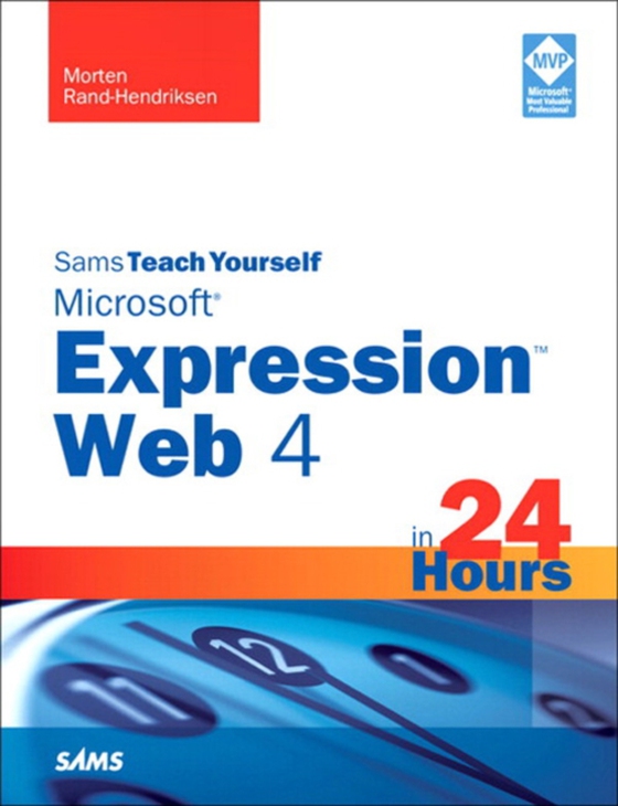 Sams Teach Yourself Microsoft Expression Web 4 in 24 Hours