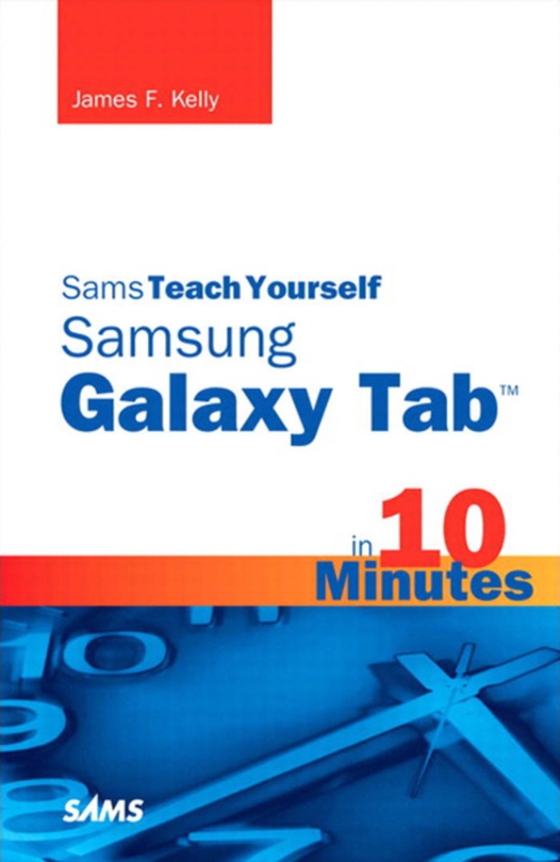 Sams Teach Yourself Samsung GALAXY Tab in 10 Minutes (e-bog) af Kelly, James Floyd