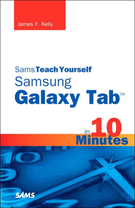 Sams Teach Yourself Samsung GALAXY Tab in 10 Minutes (e-bog) af Kelly, James Floyd