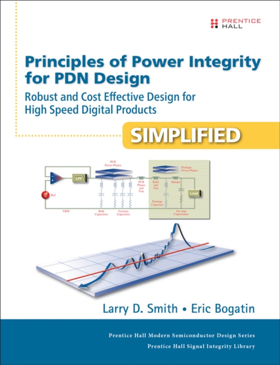 Principles of Power Integrity for PDN Design--Simplified (e-bog) af Bogatin, Eric