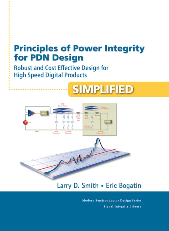 Principles of Power Integrity for PDN Design--Simplified (e-bog) af Bogatin, Eric