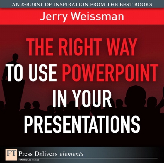 Right Way to Use PowerPoint in Your Presentations, The (e-bog) af Weissman, Jerry