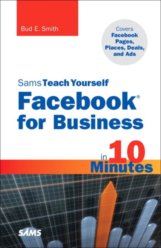 Sams Teach Yourself Facebook for Business in 10 Minutes (e-bog) af Smith, Bud E.