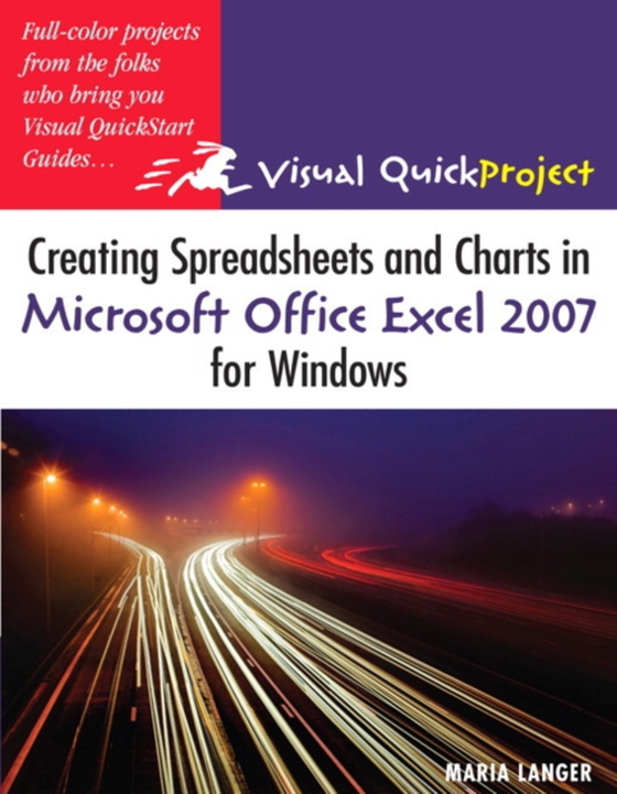 Creating Spreadsheets and Charts in Microsoft Office Excel 2007 for Windows (e-bog) af Langer, Maria