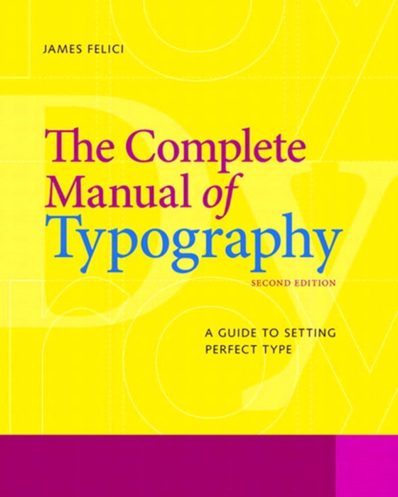 Complete Manual of Typography, The (e-bog) af Felici, James