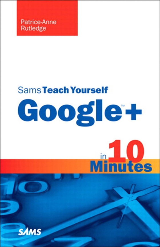 Sams Teach Yourself Google+ in 10 Minutes (e-bog) af Rutledge, Patrice-Anne