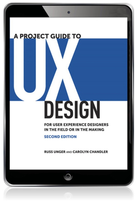 Project Guide to UX Design, A (e-bog) af Chandler, Carolyn