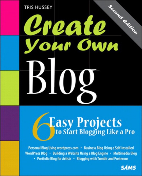 Create Your Own Blog (e-bog) af Hussey, Tris