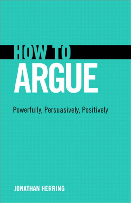 How to Argue (e-bog) af Herring, Jonathan