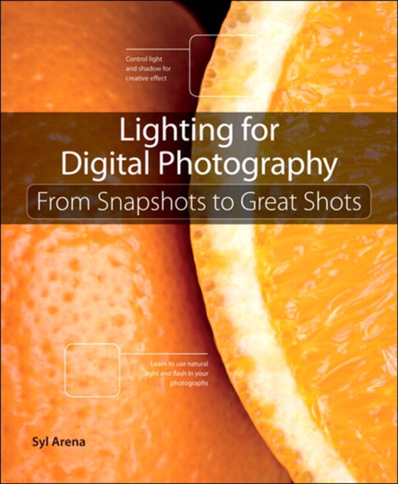 Lighting for Digital Photography (e-bog) af Arena, Syl