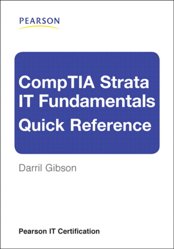 CompTIA Strata IT Fundamentals Quick Reference (e-bog) af Gibson, Darril