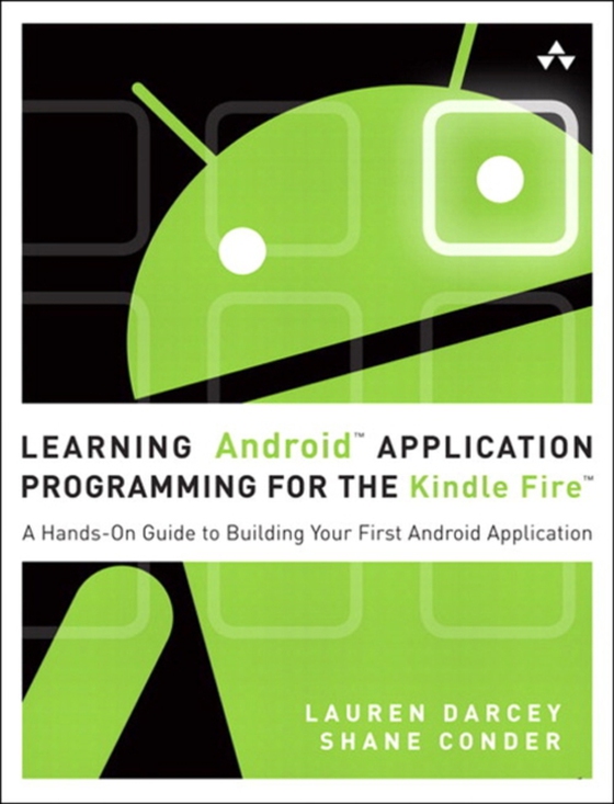 Learning Android Application Programming for the Kindle Fire (e-bog) af Conder, Shane