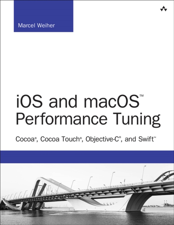 iOS and macOS Performance Tuning (e-bog) af Weiher, Marcel