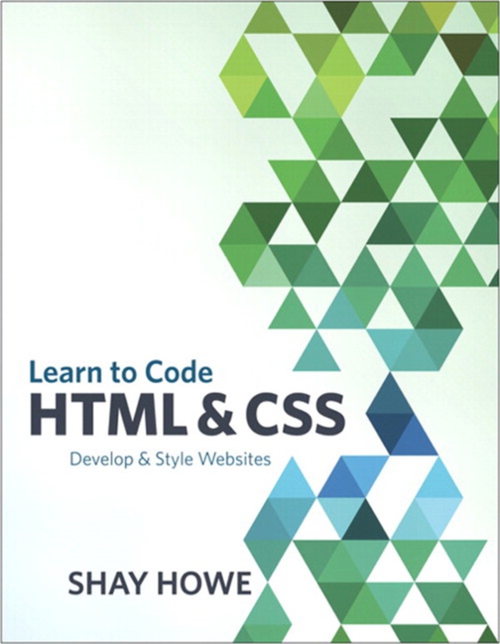 Learn to Code HTML and CSS (e-bog) af Howe, Shay