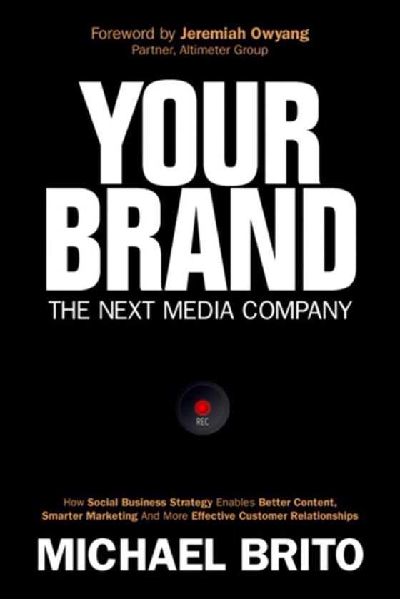 Your Brand, The Next Media Company (e-bog) af Brito, Michael