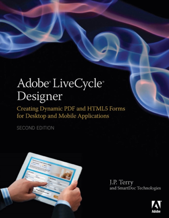 Adobe LiveCycle Designer, Second Edition (e-bog) af Terry, J. P.