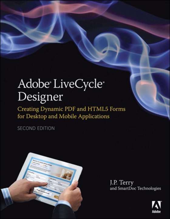 Adobe LiveCycle Designer, Second Edition (e-bog) af Terry, J. P.