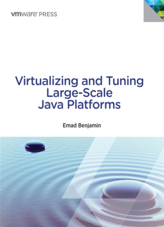 Virtualizing and Tuning Large Scale Java Platforms (e-bog) af Benjamin, Emad