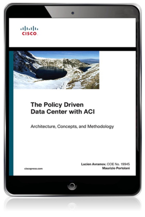 Policy Driven Data Center with ACI, The