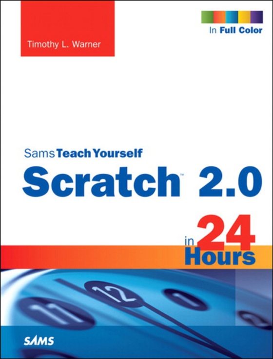 Scratch 2.0 Sams Teach Yourself in 24 Hours (e-bog) af Warner, Timothy L.