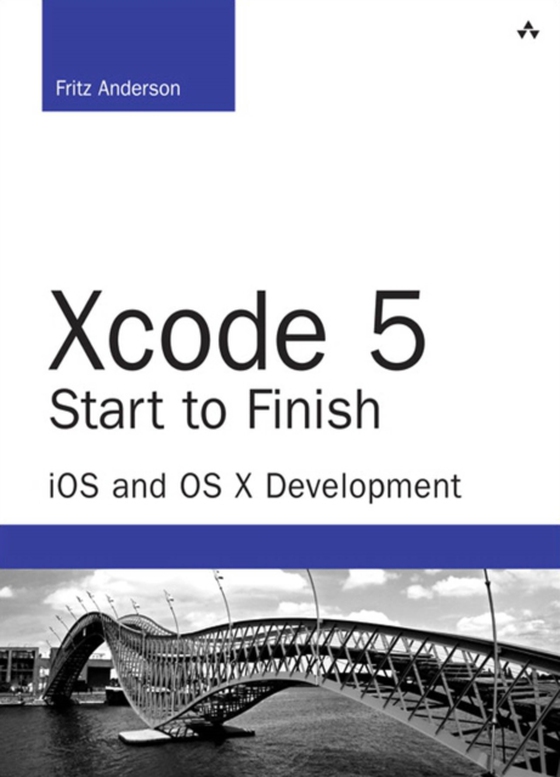 Xcode 5 Start to Finish (e-bog) af Anderson, Fritz F.