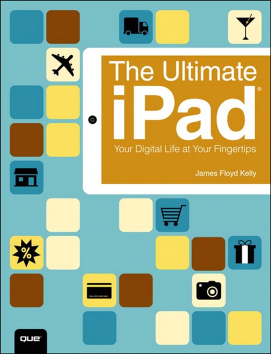 Ultimate iPad, The (e-bog) af Kelly, James Floyd