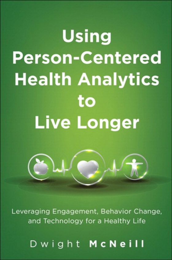 Using Person-Centered Health Analytics to Live Longer (e-bog) af McNeill, Dwight