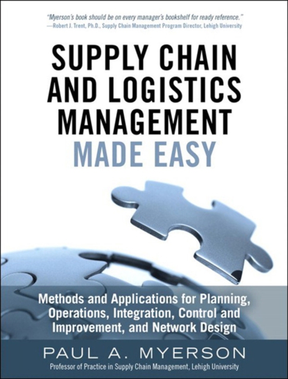 Supply Chain and Logistics Management Made Easy (e-bog) af Myerson, Paul A.