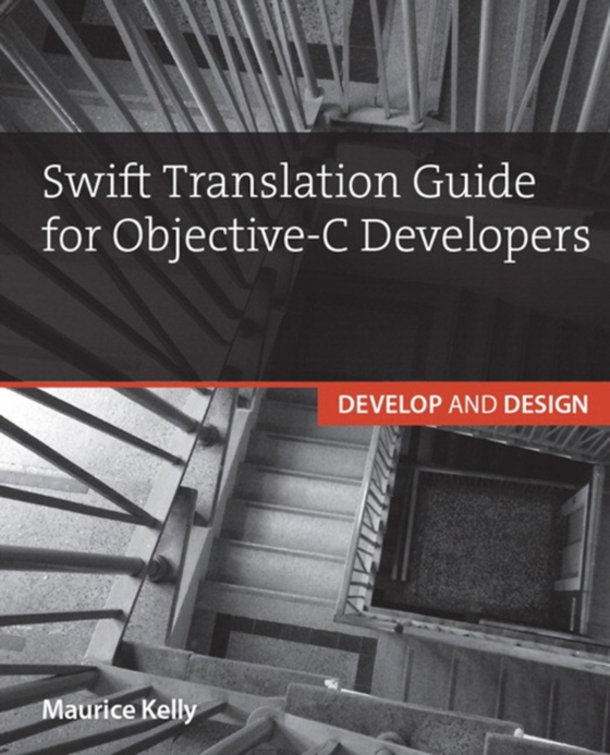 Swift Translation Guide for Objective-C (e-bog) af Kelly, Maurice