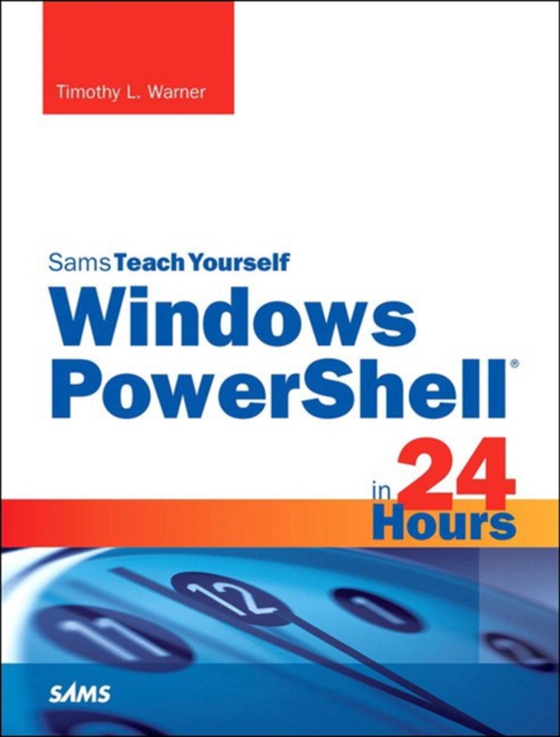 Windows PowerShell in 24 Hours, Sams Teach Yourself (e-bog) af Warner, Timothy L.