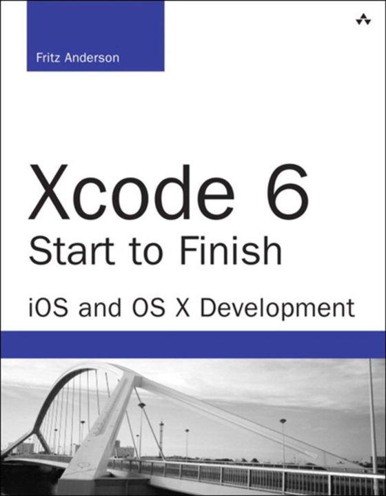 Xcode 6 Start to Finish (e-bog) af Anderson, Fritz F.