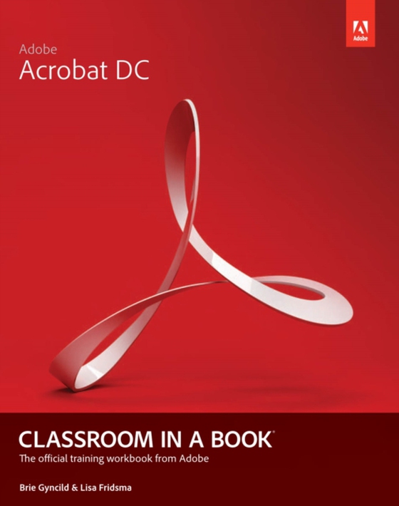 Adobe Acrobat DC Classroom in a Book (e-bog) af Gyncild, Brie