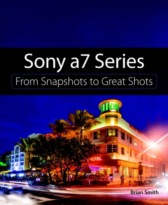 Sony a7 Series (e-bog) af Smith, Brian