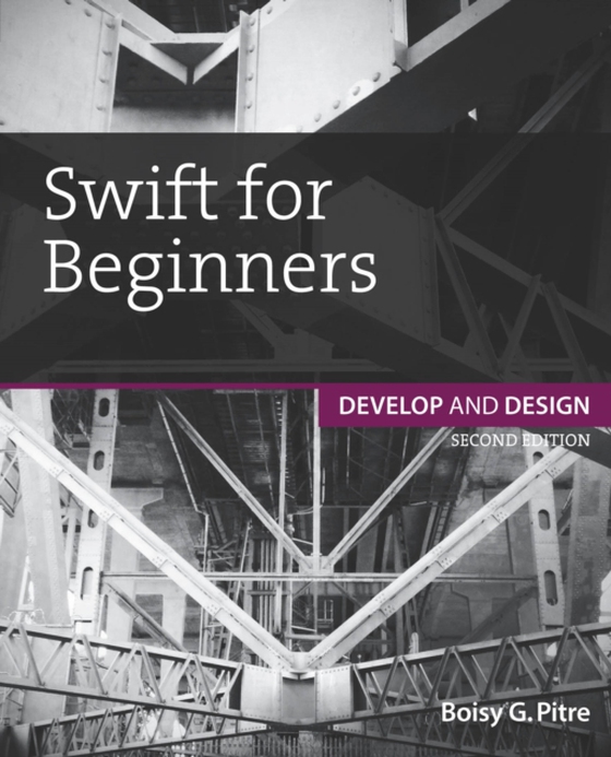 Swift for Beginners (e-bog) af Pitre, Boisy G.