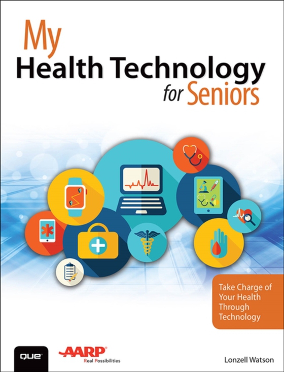 My Health Technology for Seniors (e-bog) af Watson, Lonzell