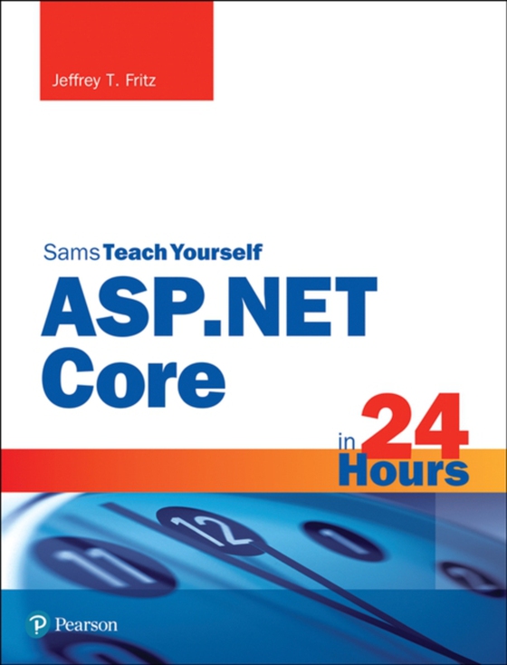 ASP.NET Core in 24 Hours, Sams Teach Yourself (e-bog) af Fritz, Jeffrey T.