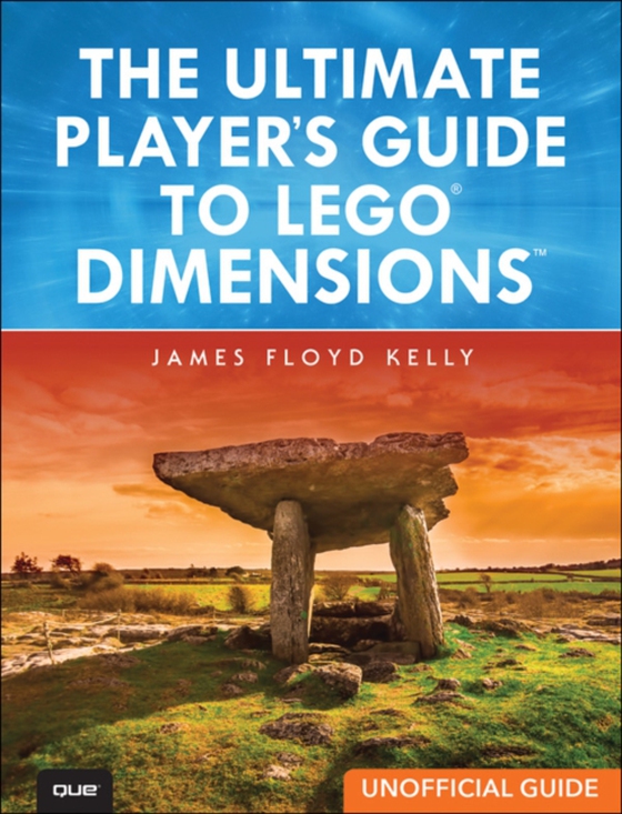 Ultimate Player's Guide to LEGO Dimensions [Unofficial Guide], The (e-bog) af Kelly, James Floyd