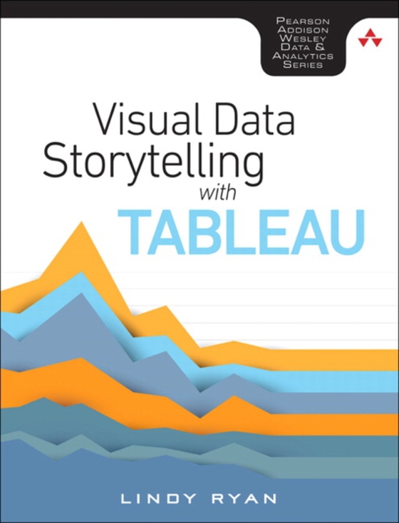 Visual Data Storytelling with Tableau (e-bog) af Ryan, Lindy