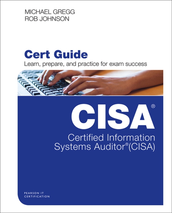 Certified Information Systems Auditor (CISA) Cert Guide (e-bog) af Johnson, Robert