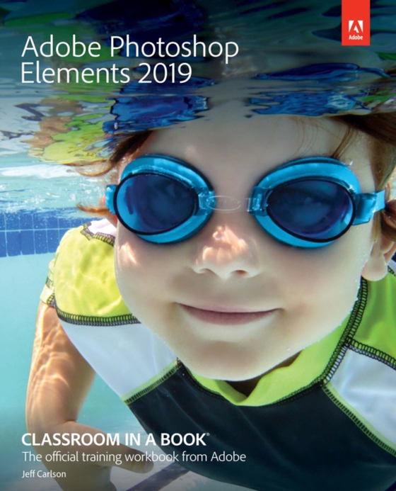 Adobe Photoshop Elements 2019 Classroom in a Book (e-bog) af Carlson, Jeff