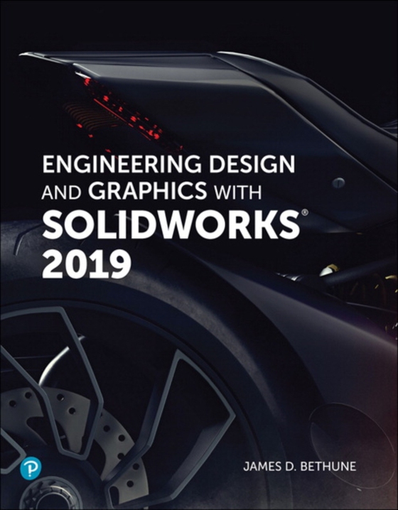 Engineering Design and Graphics with SolidWorks 2019