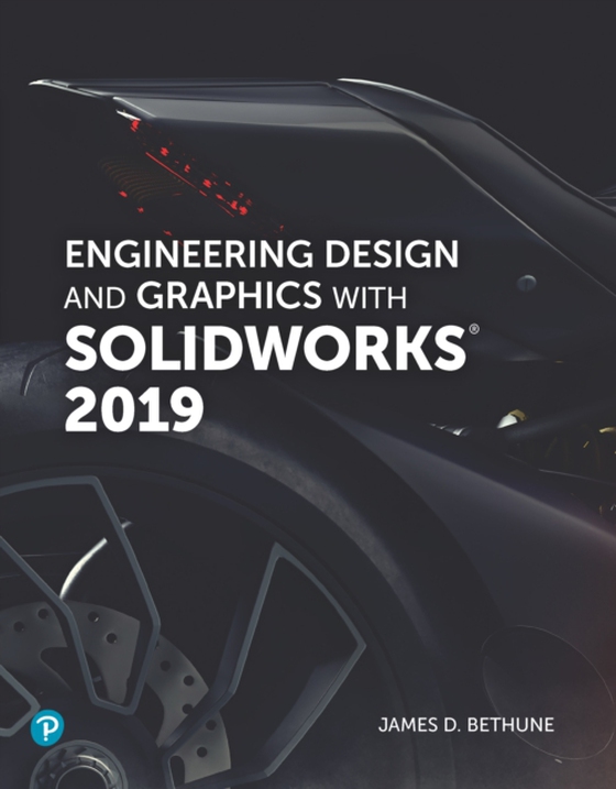 Engineering Design and Graphics with SolidWorks 2019