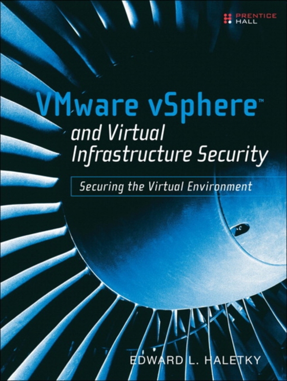 VMware vSphere and Virtual Infrastructure Security (e-bog) af Haletky, Edward