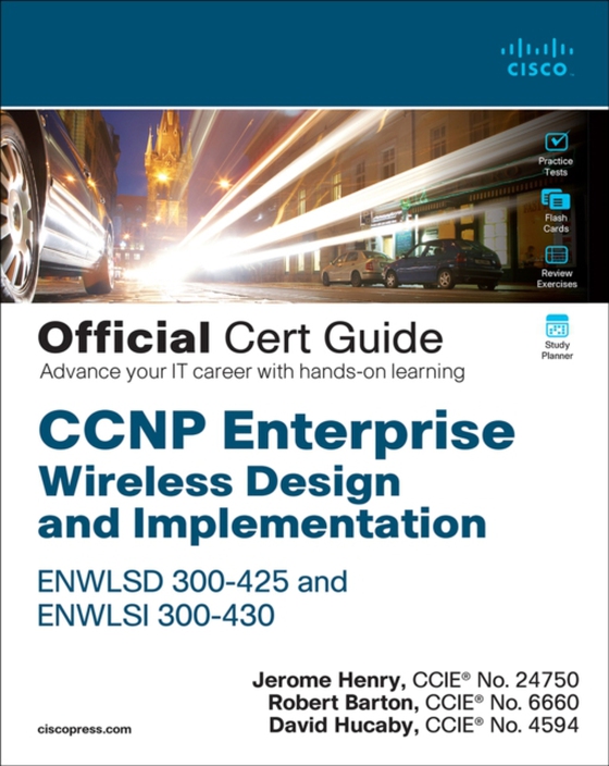 CCNP Enterprise Wireless Design ENWLSD 300-425 and Implementation ENWLSI 300-430 Official Cert Guide (e-bog) af Henry, Jerome