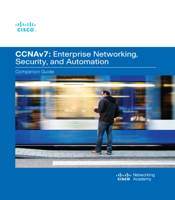 Enterprise Networking, Security, and Automation Companion Guide (CCNAv7)