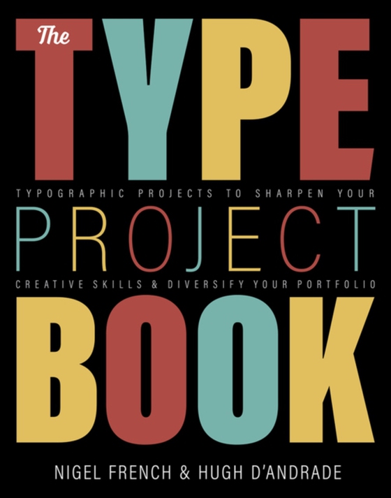 Type Project Book, The (e-bog) af D'Andrade, Hugh