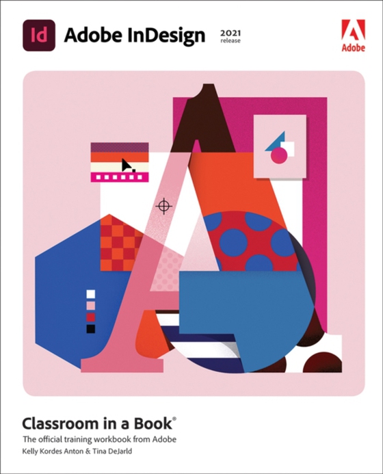 Adobe InDesign Classroom in a Book (2021 release) (e-bog) af DeJarld, Tina